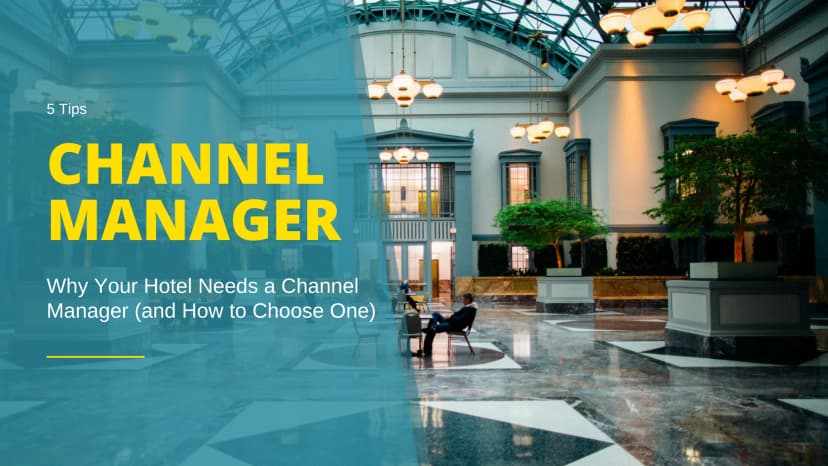 Γιατί το Ξενοδοχείο σας Χρειάζεται Channel Manager (και Πώς να Επιλέξετε τον Κατάλληλο)